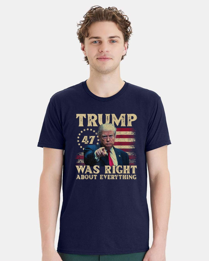 Trump Shirt - Trump was right about everything Printed Tshirt Trump Tshirt