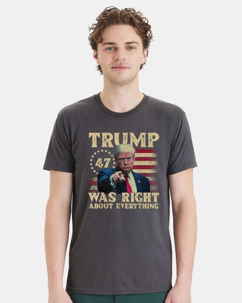 Trump Shirt - Trump was right about everything Printed Tshirt Trump Tshirt
