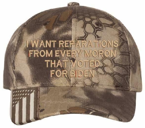 I want reparations from every moron Biden hat USA300 Adjustable Embroidered Hat