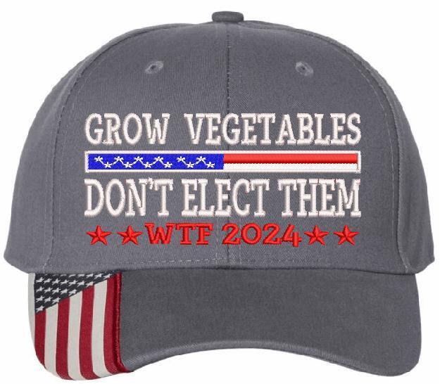 Trump 2024 Hat - Grow Vegetables don't elect them USA300 Adj. Embroidered Hat