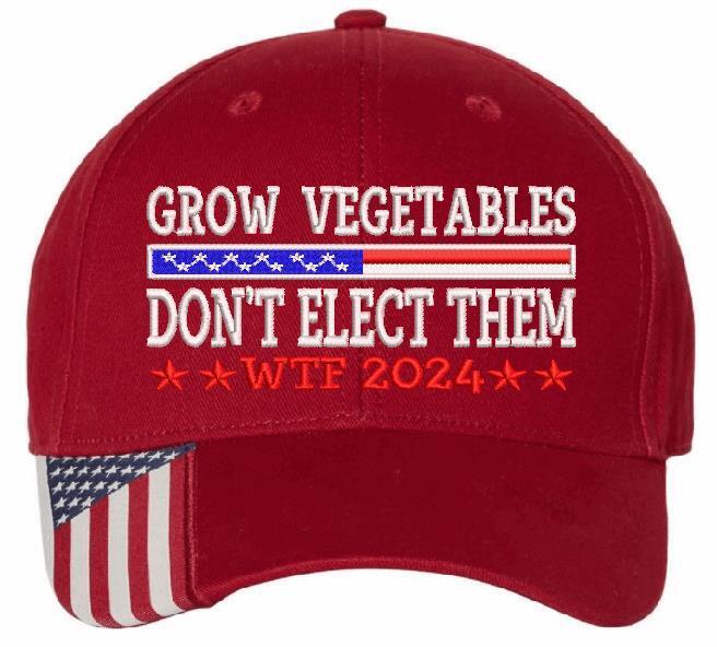 Trump 2024 Hat - Grow Vegetables don't elect them Flex Fit 6277 Embroidered Hat