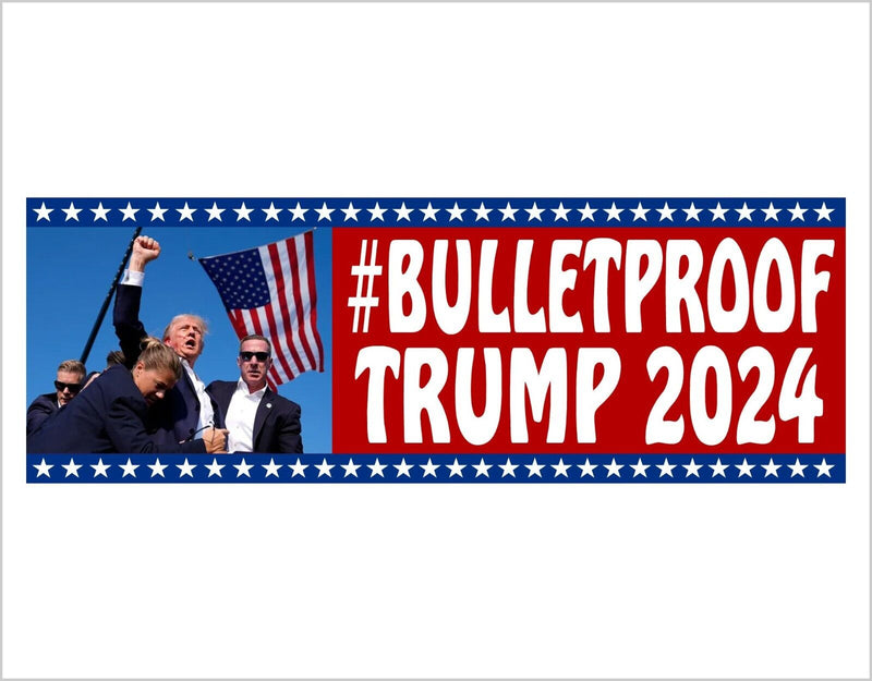 Trump Sticker - BULLETPROOF TRUMP 2024 Sticker or Magnet - MAGA Save America