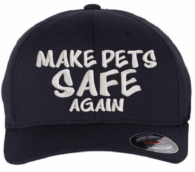 Make Pets Safe Again Hat Embroidered Flex Fit Fitted Hat Various Colors/Sizes