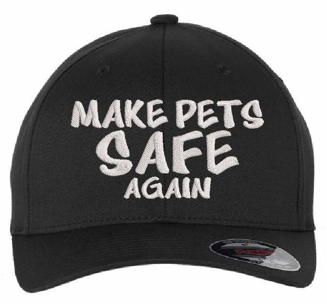 Make Pets Safe Again Hat Embroidered Flex Fit Fitted Hat Various Colors/Sizes