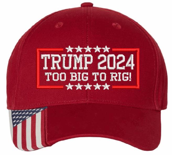 Too Big To Rig Trump 2024 Hat Embroidered AM350S Flag Brim RED Hat Trump 2024