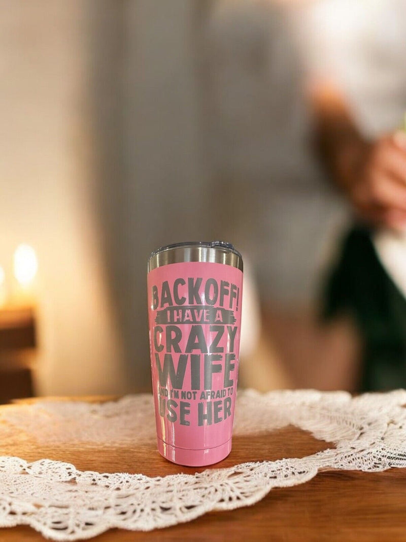 Engraved Tumbler - Crazy Wife 20oz Pink Hot/Cold Engraved Tumbler with Lid/Straw