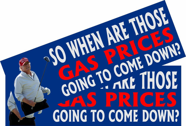 ANTI TRUMP Bumper Sticker or Magnet Political Sticker GAS Prices coming down