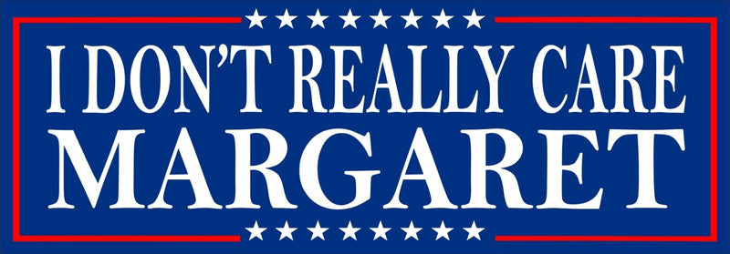 JD Vance I don't really care Margaret Stars MAGA Bumper Sticker or Magnet Pair