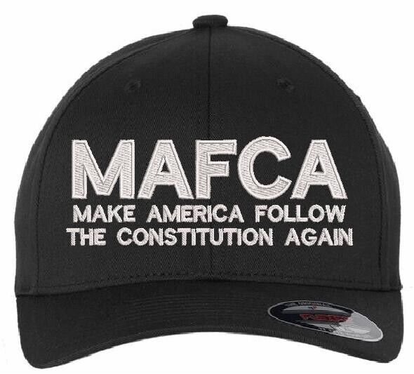 Trump Hat Make America Follow the Constitution Again MAFCA Fitted Flex Fit Hat