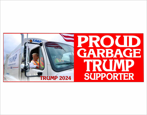 Proud Garbage Trump Supporter Bumper Sticker MAGA Trump 2024