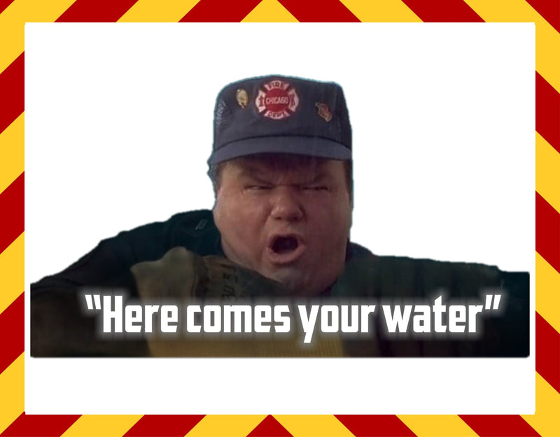 Firefighter Sticker Decal - Here comes your water Back Draft Decal