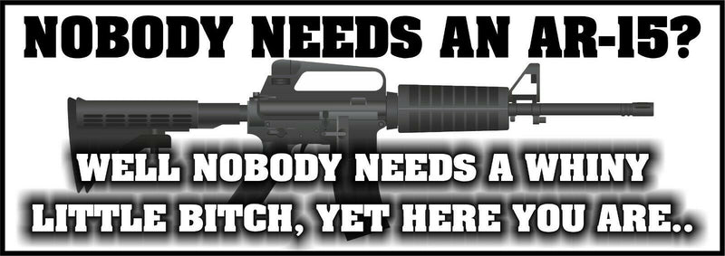 AR-15 BUMPER STICKER Whiny Little Bitch 2nd Amendment Bumper Sticker 8.7" x 3"