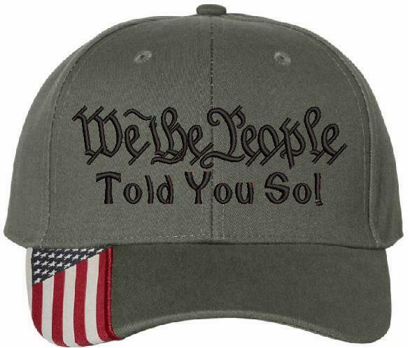 We The People TOLD YOU SO Embroidered Hat - USA300 Adjustable Flag Brim Hat