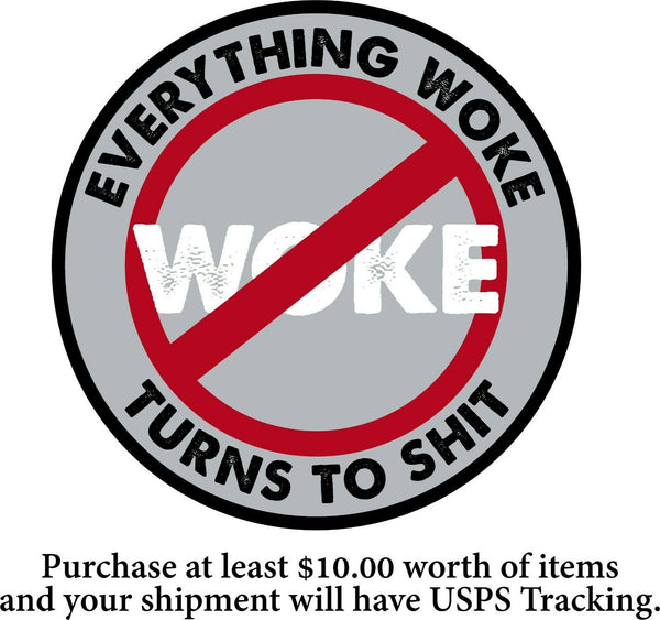 Everything Woke Turns to Sh*t Donald Trump Vinyl Decal Sticker Various Sizes