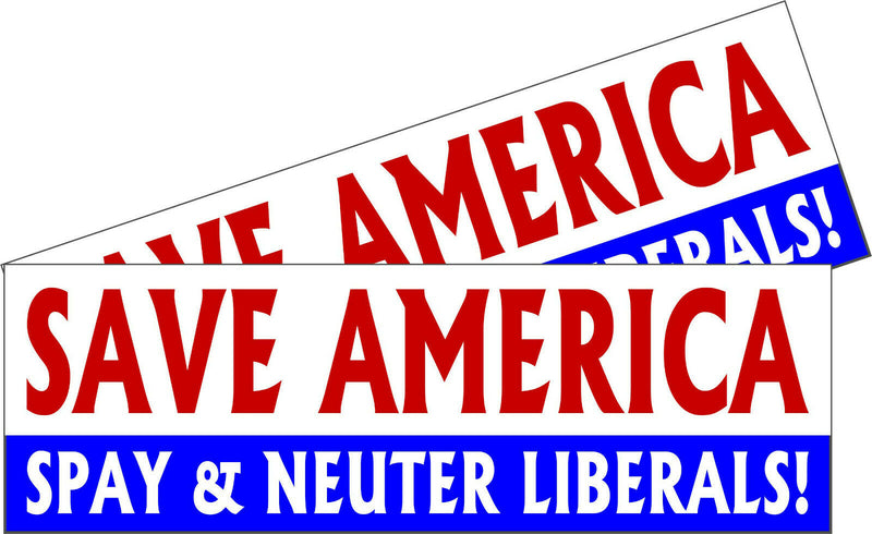 Republican Bumper Sticker Save America Neuter Liberals Sticker Decal 2 Pack