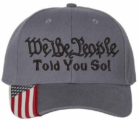 We The People TOLD YOU SO Embroidered Hat - USA300 Adjustable Flag Brim Hat