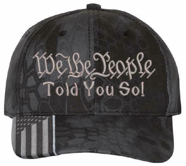 We The People TOLD YOU SO Embroidered Hat - Kryptek Embroidered Hat options.