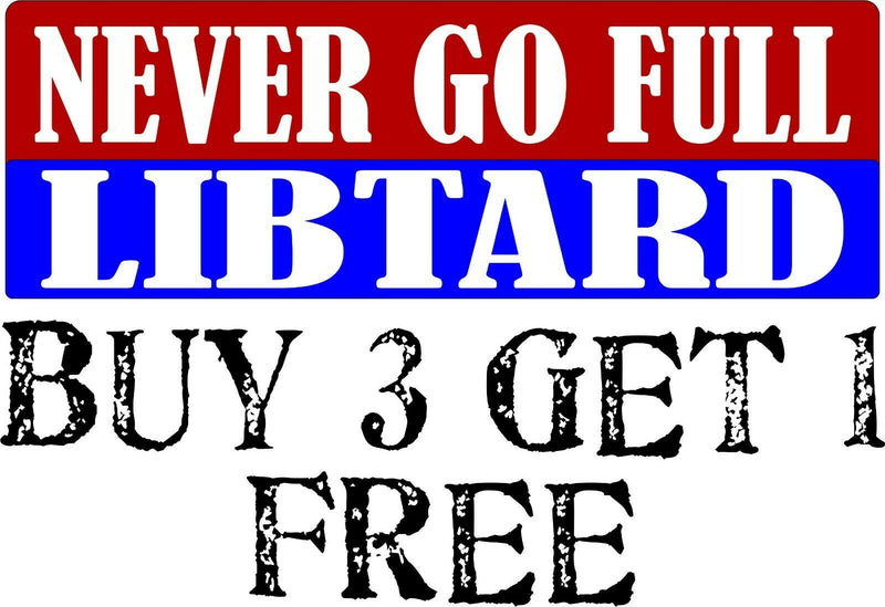 Libtard Bumper Sticker - Never go full libtard - 8.8" x 3" Bumper Sticker