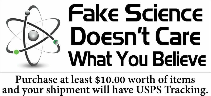 Fake Science Doesn't Care What you Believe Bumper Sticker - Var. Sizes