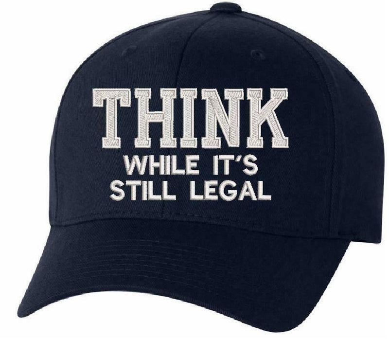 Think while it's still legal embroidered hat - FLEX FIT 6277 Embroidered Hat