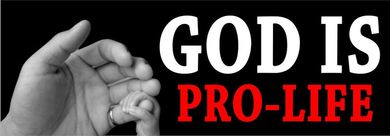 God Is Pro Life Bumper Sticker for your Window