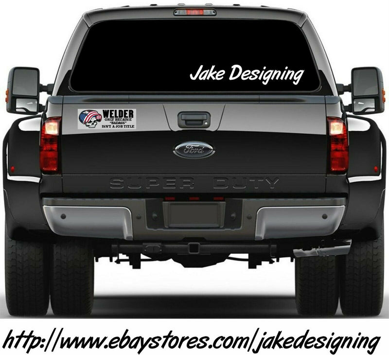 Welder Bumper Sticker Because BADASS isn't a job title Bumper Sticker