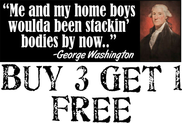 George Washington Me and My Homies Stacking Bodies Bumper Sticker 8.8" x 3"