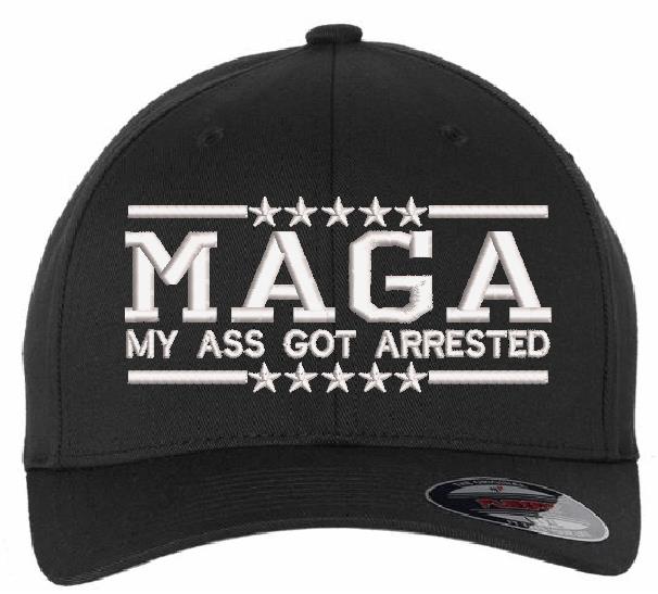 MAGA My Ass Got ARRESTED Embroidered Hat