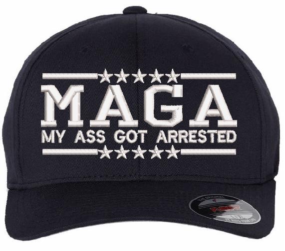 MAGA My Ass Got ARRESTED Embroidered Hat